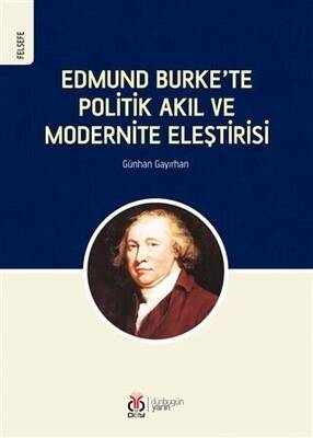 Edmund Burke’te Politik Akıl ve Modernite Eleştirisi - 1