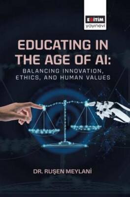 Educating in the Age of AI: Balancing Innovation, Ethics, and Human Values - 1