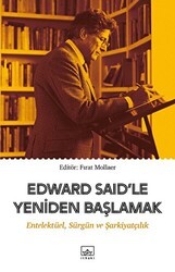 Edward Said’le Yeniden Başlamak: Entelektüel, Sürgün ve Şarkiyatçılık - İthaki Yayınları