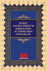 Efendi Hazretlerimizin Namazlarda ve Sonrasında Okudukları - Kitap Kalbi Yayıncılık