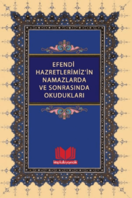 Efendi Hazretlerimizin Namazlarda ve Sonrasında Okudukları - 1