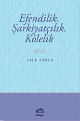 Efendilik, Şarkiyatçılık, Kölelik - İletişim Yayınevi