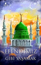 Efendimiz Gibi Yaşamak - 1