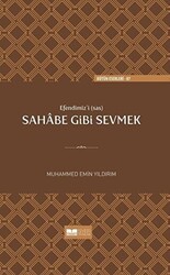 Efendimiz`i sav Sahabe Gibi Sevmek - Siyer Yayınları