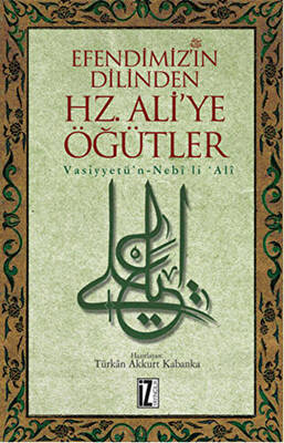 Efendimiz’in Dilinden Hz. Ali`ye Öğütler - 1