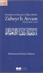 Efendimiz’in Havarisi ve İhlas Abidesi Zübeyr B. Avvam - Siyer Çocuk Yayınları