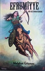 Efrumiyye - Bir Destanın Romanı - Okur Kitaplığı