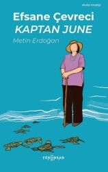 Efsane Çevreci Kaptan June - Yeni İnsan Yayınevi