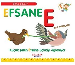 Efsane E İle Başlar - Alfabe Öyküleri - Yumurcak Yayınları