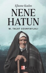 Efsane Kadın Nene Hatun - Babıali Kültür Yayıncılığı