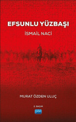 Efsunlu Yüzbaşı İsmail Naci - Nobel Akademik Yayıncılık