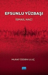 Efsunlu Yüzbaşı İsmail Naci - Nobel Akademik Yayıncılık