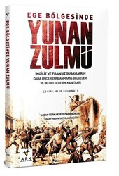 Ege Bölgesinde Yunan Zulmü - Ark Kitapları