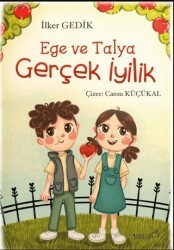 Ege ve Talya - Gerçek İyilik - Yaratıcı Edebiyat Yayınları