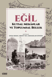 Eğil - Kutsal Mekanlar ve Toplumsal Bellek - Çizgi Kitabevi Yayınları