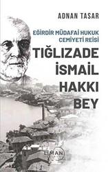 Eğirdir Müdafai Hukuk Cemiyeti Reisi Tığlızade İsmail Hakkı Bey - 1