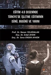 Eğitim 4.0 Ekseninde Türkiye`de İşletme Eğitiminin Dünü Bugünü ve Yarını - Kriter Yayınları
