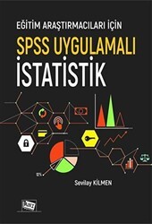 Eğitim Araştırmacıları İçin SPSS Uygulamalı İstatistik - Anı Yayıncılık