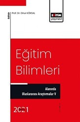Eğitim Bilimleri Alanında Uluslararası Araştırmalar V - Eğitim Yayınevi - Bilimsel Eserler