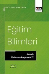 Eğitim Bilimleri Alanında Uluslararası Araştırmalar XX - Eğitim Yayınevi - Bilimsel Eserler