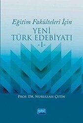 Eğitim Fakülteleri İçin Yeni Türk Edebiyatı 1 - Nobel Akademik Yayıncılık