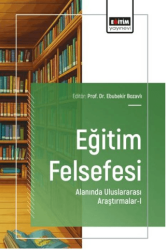Eğitim Felsefesi Alanında Uluslararası Araştırmalar - 1 - Eğitim Yayınevi - Bilimsel Eserler