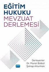 Eğitim Hukuku Mevzuat Derlemesi - Nobel Akademik Yayıncılık
