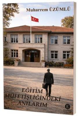 Eğitim Müfettişliğindeki Anılarım - 1