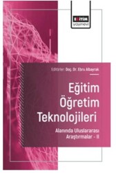 Eğitim Öğretim Teknolojileri Alanında Uluslararası Araştırmalar II - Eğitim Yayınevi - Bilimsel Eserler
