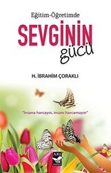 Eğitim - Öğretimde Sevginin Gücü - Arı Sanat Yayınevi