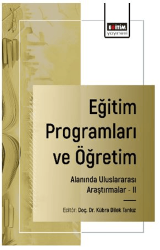 Eğitim Programları ve Öğretim Alanında Uluslararası Araştırmalar - II - Eğitim Yayınevi - Bilimsel Eserler