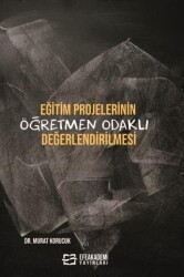Eğitim Projelerinin Öğretmen Odaklı Değerlendirilmesi - 1