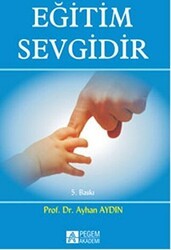 Eğitim Sevgidir - Pegem Akademi Yayıncılık