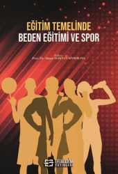 Eğitim Temelinde Beden Eğitimi ve Spor - Efe Akademi Yayınları