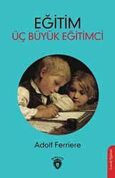 Eğitim - Üç Büyük Eğitimci - Dorlion Yayınları