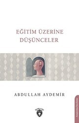 Eğitim Üzerine Düşünceler - Dorlion Yayınları