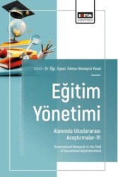 Eğitim Yönetimi Alanında Uluslararası Araştırmalar - 6 - Eğitim Yayınevi - Bilimsel Eserler