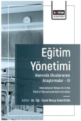 Eğitim Yönetimi Alanında Uluslararası Araştırmalar - III - Eğitim Yayınevi - Bilimsel Eserler