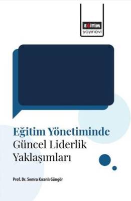 Eğitim Yönetiminde Güncel Liderlik Yaklaşımları - 1
