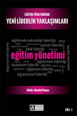 Eğitim Yönetiminde Yeni Liderlik Yaklaşımları Cilt 1 - 1