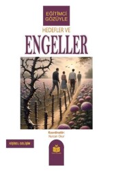 Eğitimci Gözüyle Hedefler ve Engeller - Liz Yayınları