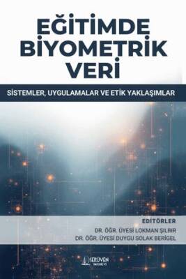 Eğitimde Biyometrik Veri: Sistemler, Uygulamalar ve Etik Yaklaşımlar - 1