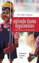 Eğitimde Drama Uygulamaları- Okul Öncesi ve İlköğretimde - Nobel Akademik Yayıncılık