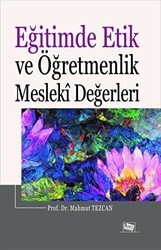 Eğitimde Etik ve Öğretmenlik Mesleki Değerleri - Anı Yayıncılık