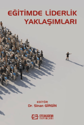 Eğitimde Liderlik Yaklaşımları - Efe Akademi Yayınları