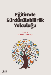 Eğitimde Sürdürülebilirlik Yolculuğu - Çizgi Kitabevi Yayınları
