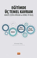 Eğitimde Üç Temel Kavram: Adalet, İşten Ayrılma ve Öznel İyi Oluş - Nobel Bilimsel Eserler