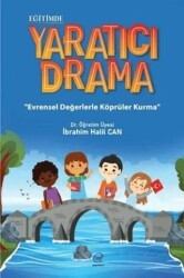 Eğitimde Yaratıcı Drama - Evrensel Değerlerle Köprüler Kurma - Çizge Yayınevi