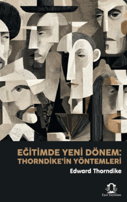 Eğitimde Yeni Dönem: Thorndike`in Yöntemleri - 1