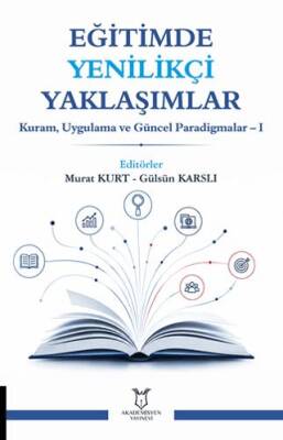 Eğitimde Yenilikçi Yaklaşımlar - Kuram, Uygulama ve Güncel Paradigmalar 1 - 1